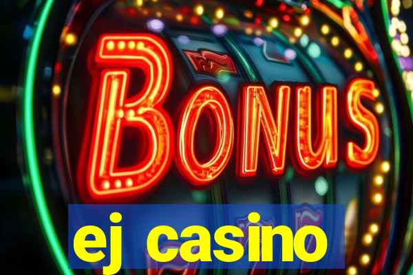 ej casino